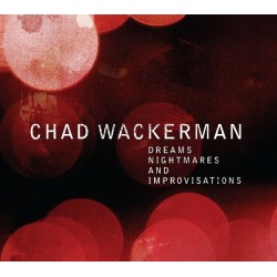 Chad Wackerman - Dreams Nightmares And Improvisations