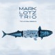 Mark Lotz Trio - The Wroclaw Sessions