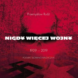 Przemysław Rudź - Nigdy więcej wojny
