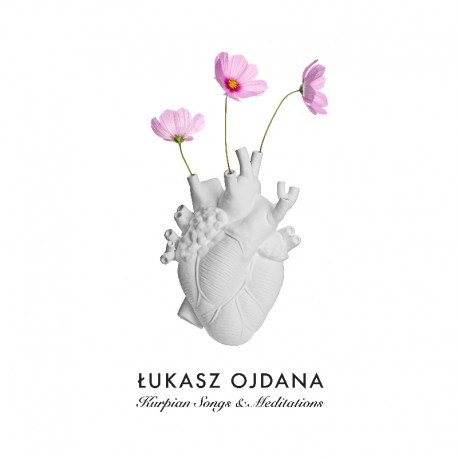 Łukasz Ojdana - Kurpian Songs & Meditations